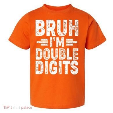 Funny Bruh Im Double Digits 10th Birthday Toddler T-Shirt