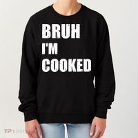 Funny Bruh I'm Cooked Meme Humor Women's Sweatshirt thumb 0