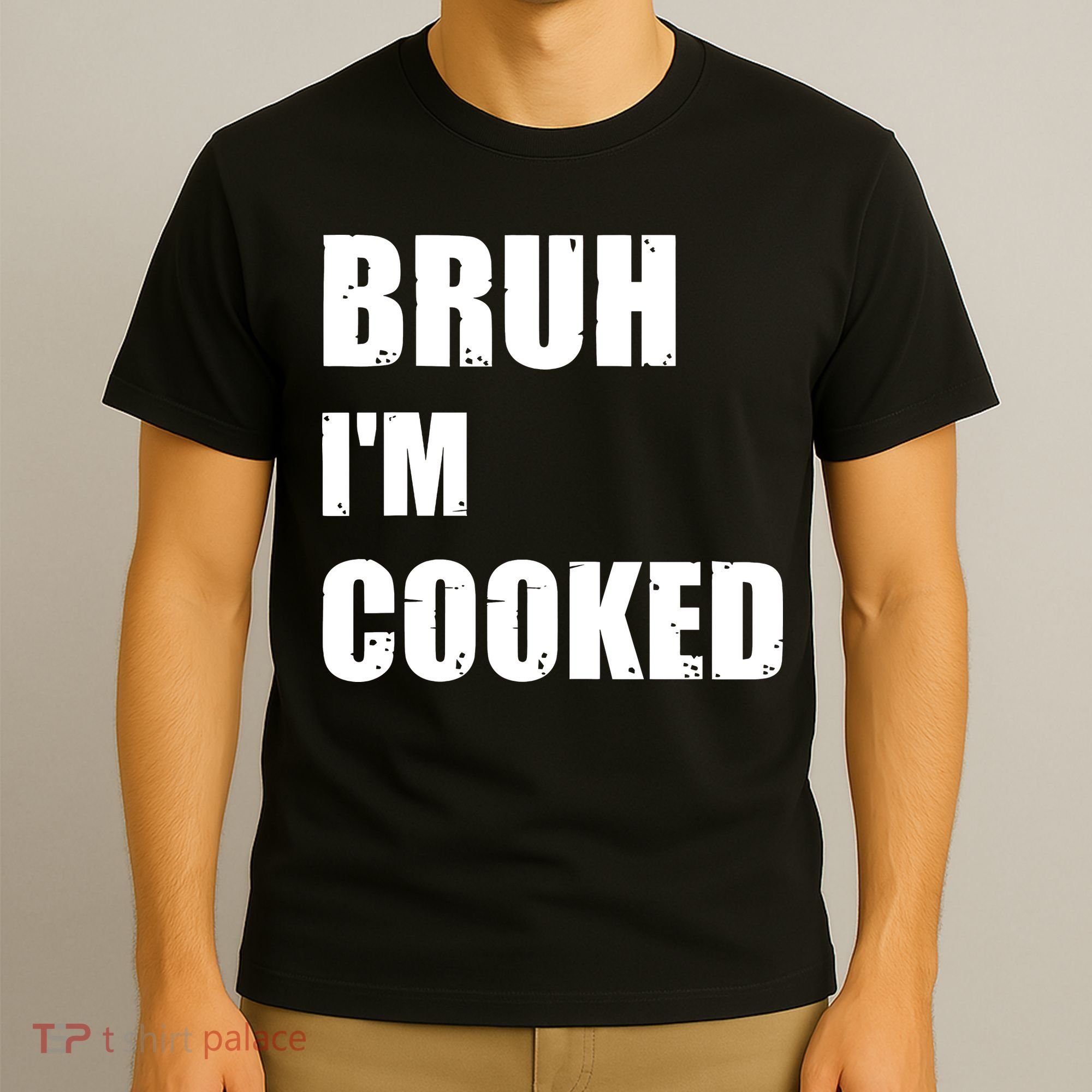 Funny Bruh I'm Cooked Meme Humor T-Shirt