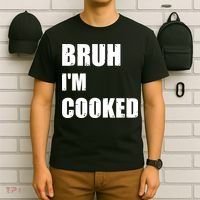 Funny Bruh I'm Cooked Meme Humor T-Shirt thumb 6