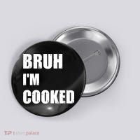 Funny Bruh I'm Cooked Meme Humor Button thumb 0