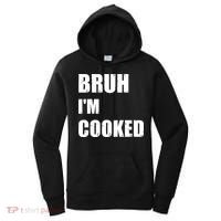 Funny Bruh I'm Cooked Meme Humor Women's Hoodie thumb 0