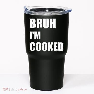 Funny Bruh I'm Cooked Meme Humor Tumbler