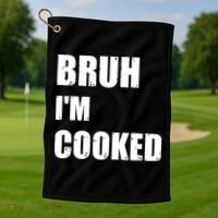 Funny Bruh I'm Cooked Meme Humor Golf Towel thumb 1