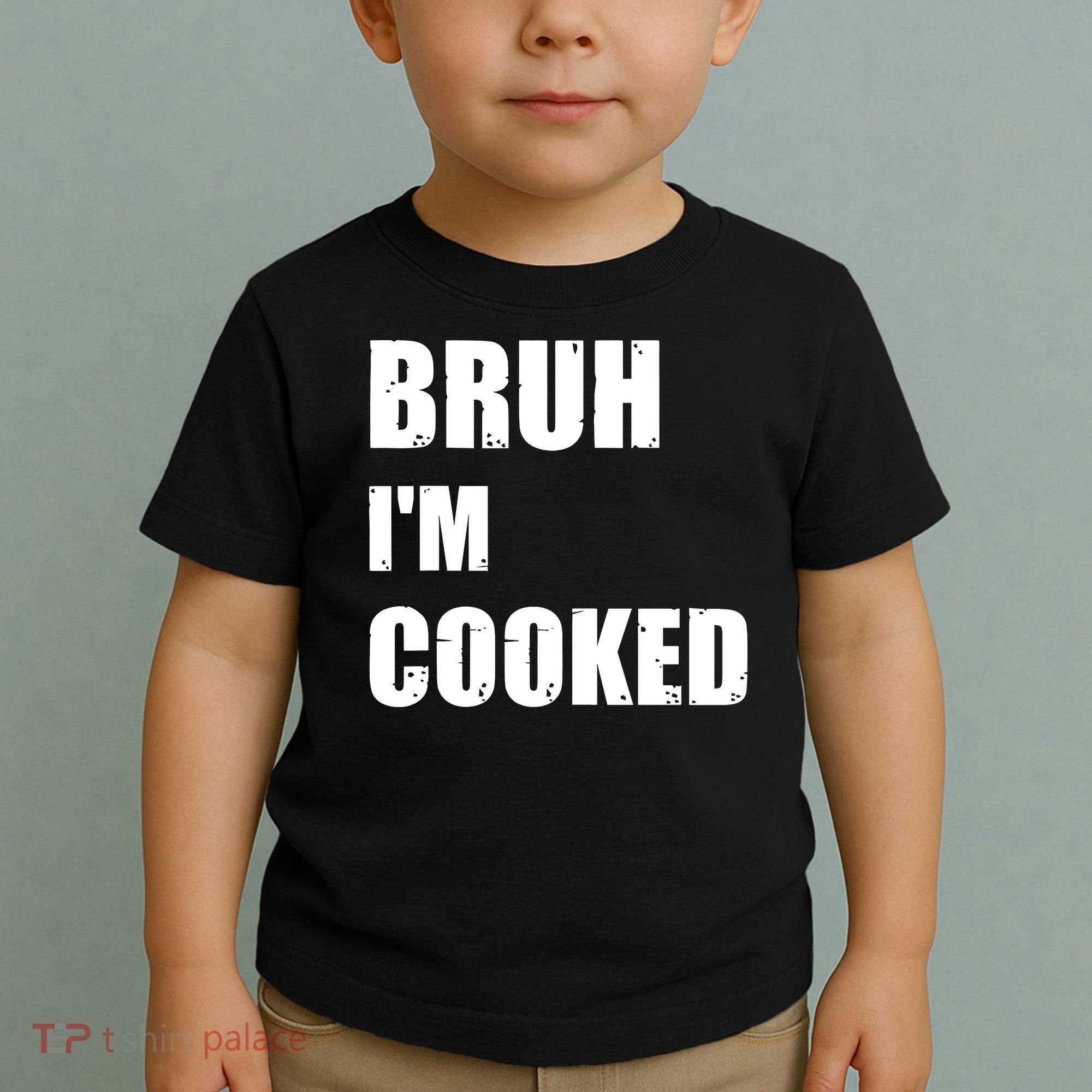 Funny Bruh I'm Cooked Meme Humor Toddler T-Shirt