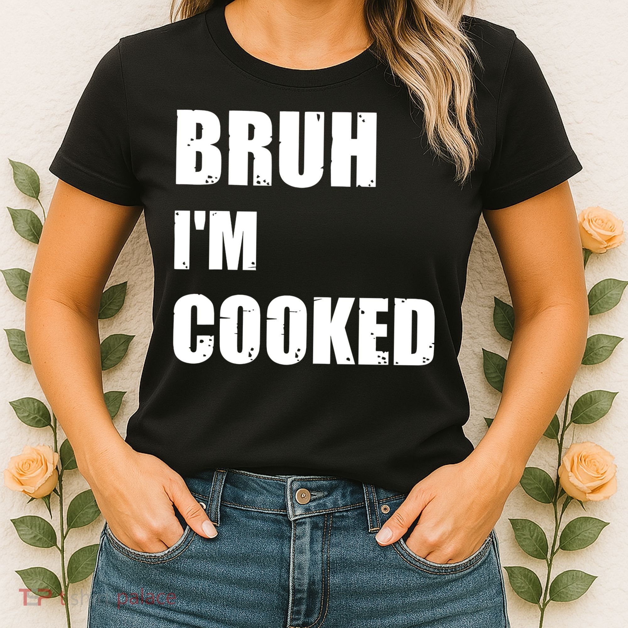 Funny Bruh I'm Cooked Meme Humor Women's T-Shirt