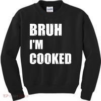 Funny Bruh I'm Cooked Meme Humor Kids Sweatshirt thumb 0