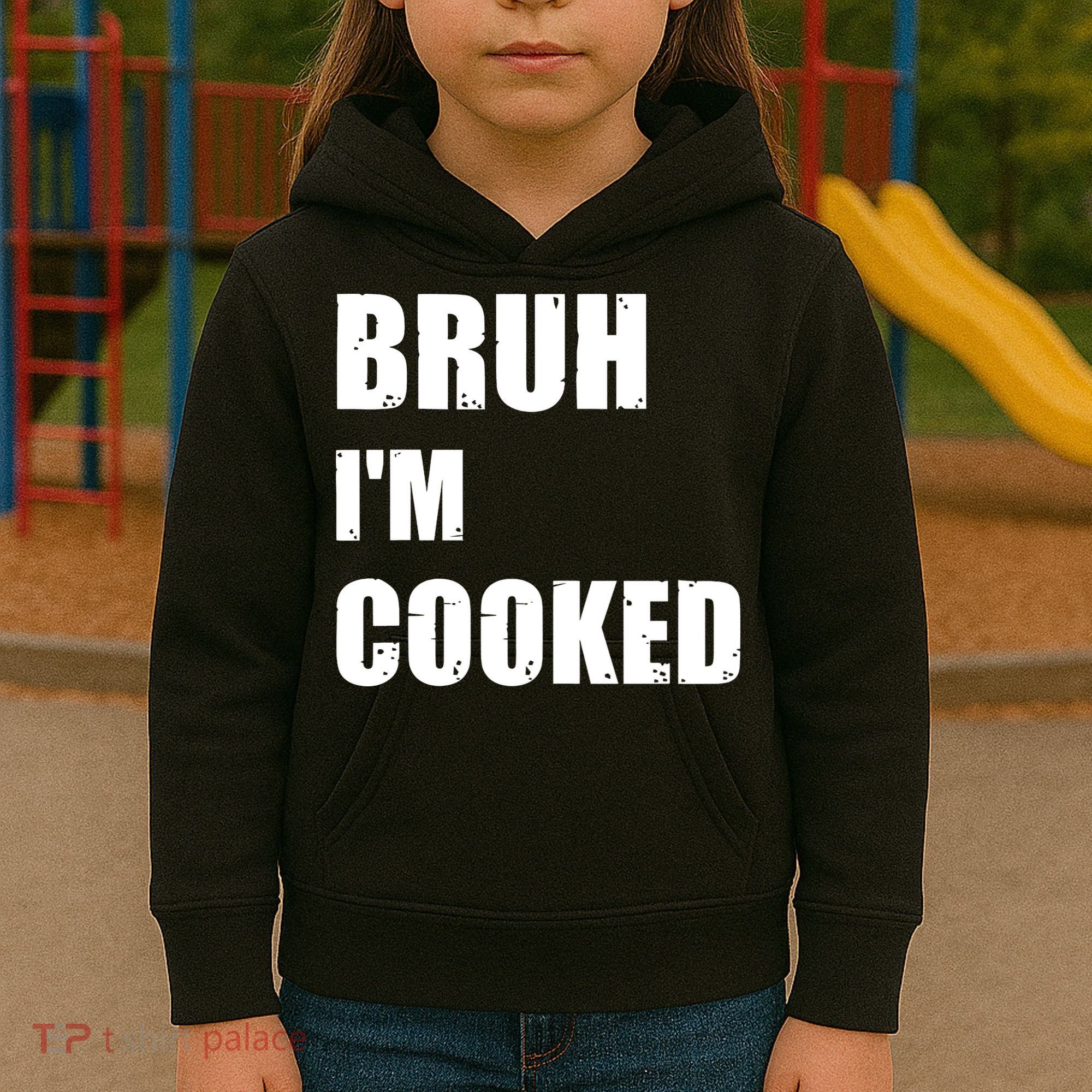 Funny Bruh I'm Cooked Meme Humor Kids Hoodie