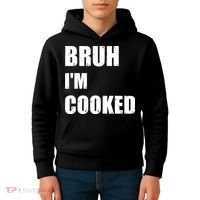 Funny Bruh I'm Cooked Meme Humor Kids Hoodie thumb 4
