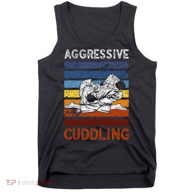 Funny Brazilian Jiu Jitsu Aggressive Cuddling BJJ Tank Top