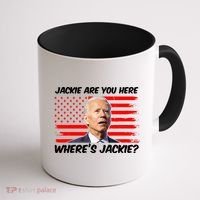 Funny Biden Jackie Are You Here Where's Jackie? Coffee Mug thumb 1