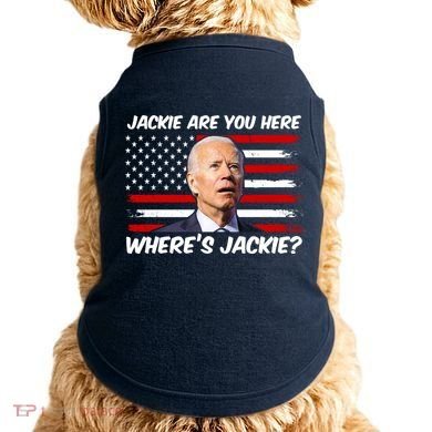 Funny Biden Jackie Are You Here Where's Jackie? Doggie Tank