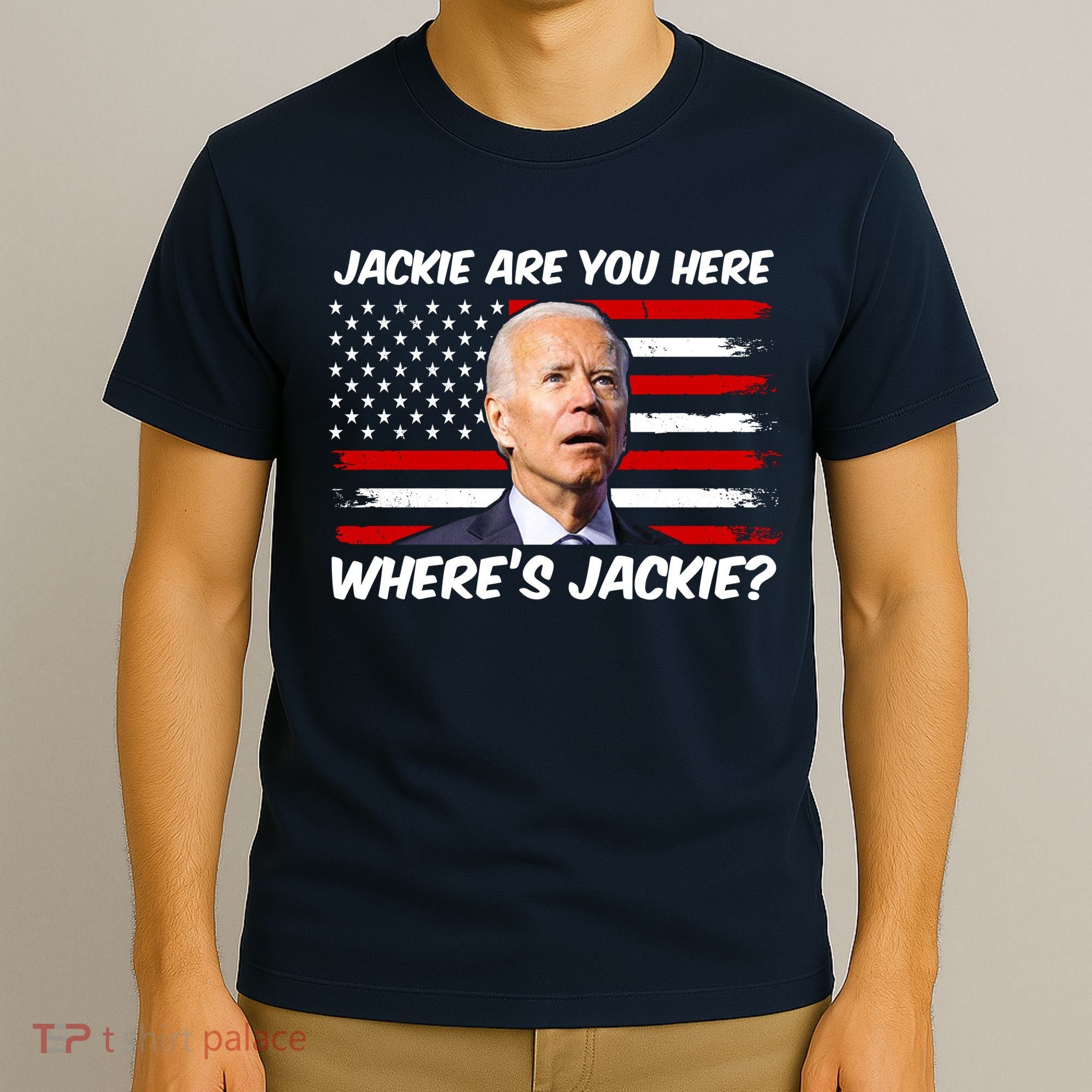 Funny Biden Jackie Are You Here Where's Jackie? T-Shirt