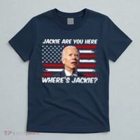 Funny Biden Jackie Are You Here Where's Jackie? T-Shirt thumb 5