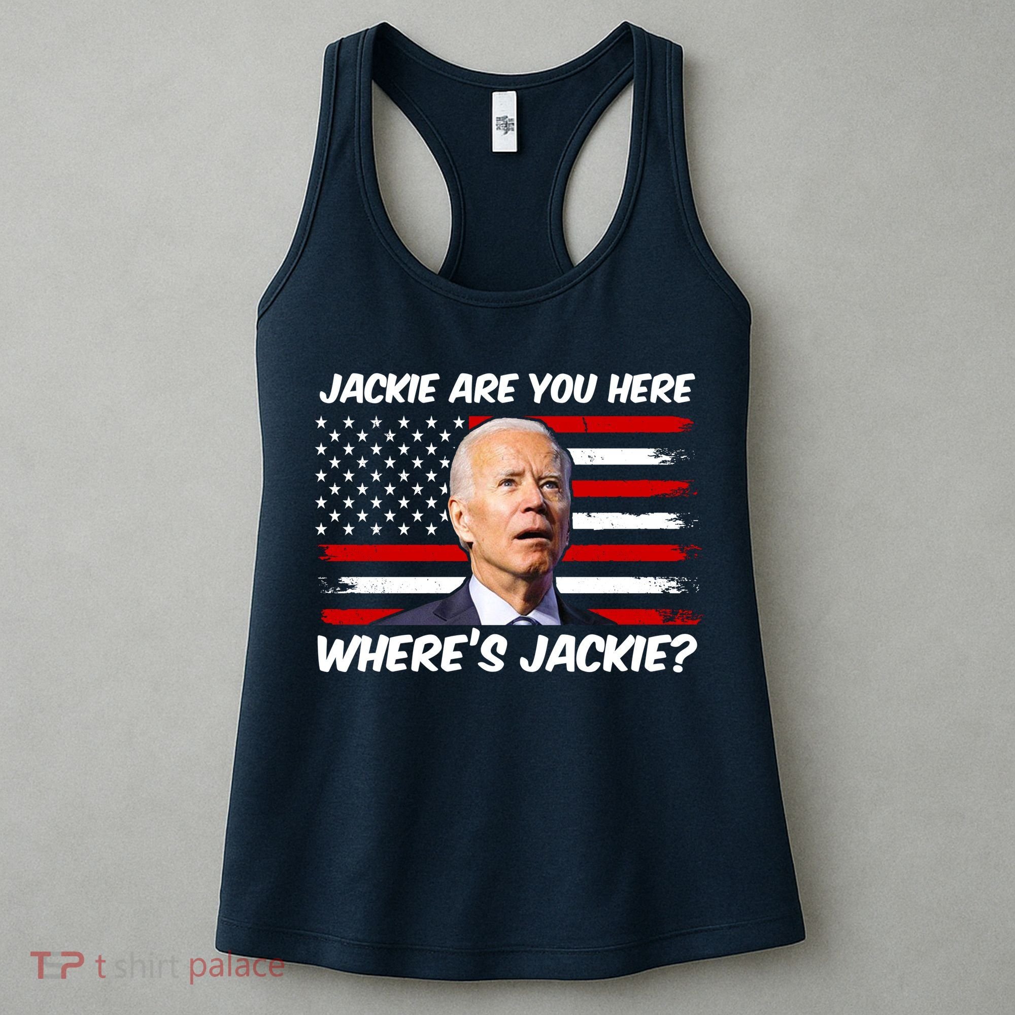 Funny Biden Jackie Are You Here Where's Jackie? Women's Tank Top
