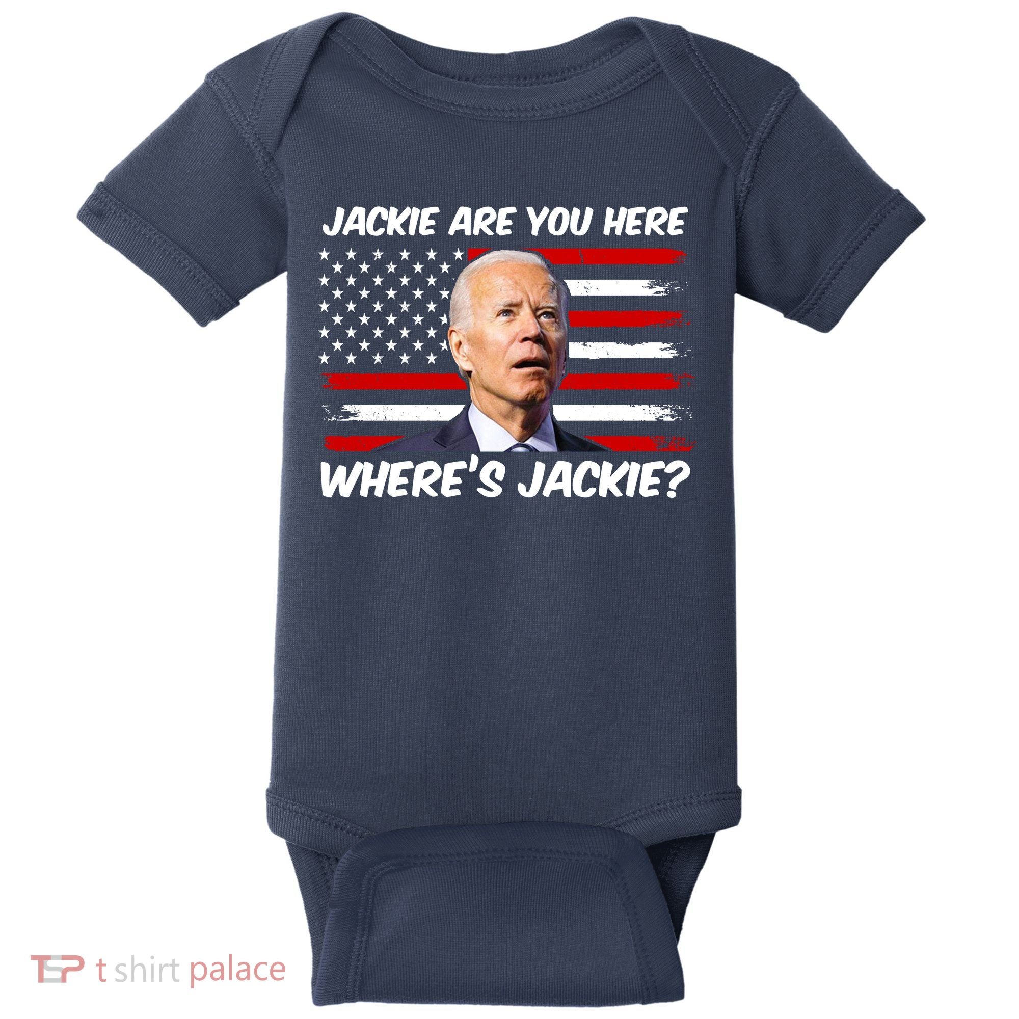Funny Biden Jackie Are You Here Where's Jackie? Baby Bodysuit