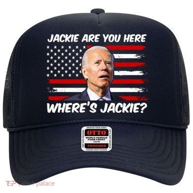 Funny Biden Jackie Are You Here Where's Jackie? Hat