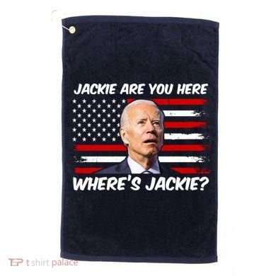 Funny Biden Jackie Are You Here Where's Jackie? Golf Towel