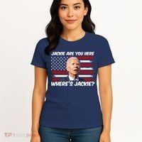 Funny Biden Jackie Are You Here Where's Jackie? Women's T-Shirt thumb 4