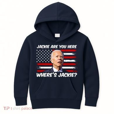 Funny Biden Jackie Are You Here Where's Jackie? Kids Hoodie