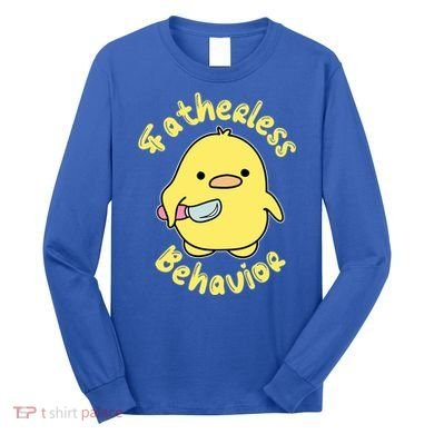 Fatherless Behavior Knife Duck Cute Design Cool Gift Long Sleeve Shirt