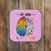 Floral Be Kind To Your Mind , Mental Health Quotes Coaster thumb 0