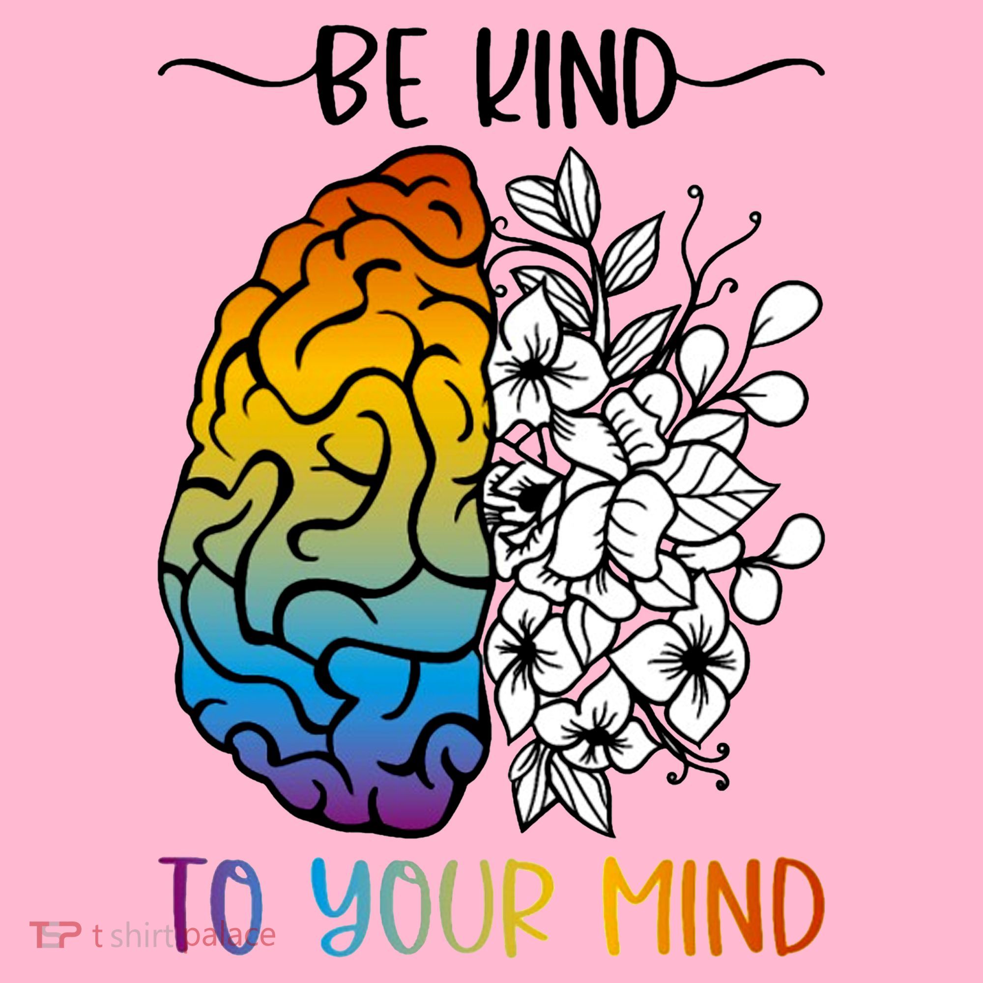 Floral Be Kind To Your Mind , Mental Health Quotes Coaster