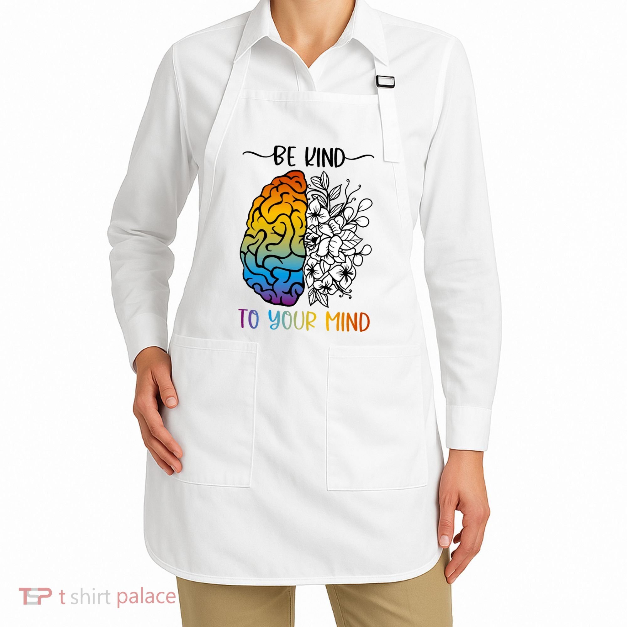 Floral Be Kind To Your Mind , Mental Health Quotes Apron