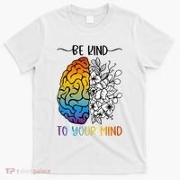 Floral Be Kind To Your Mind , Mental Health Quotes T-Shirt thumb 0