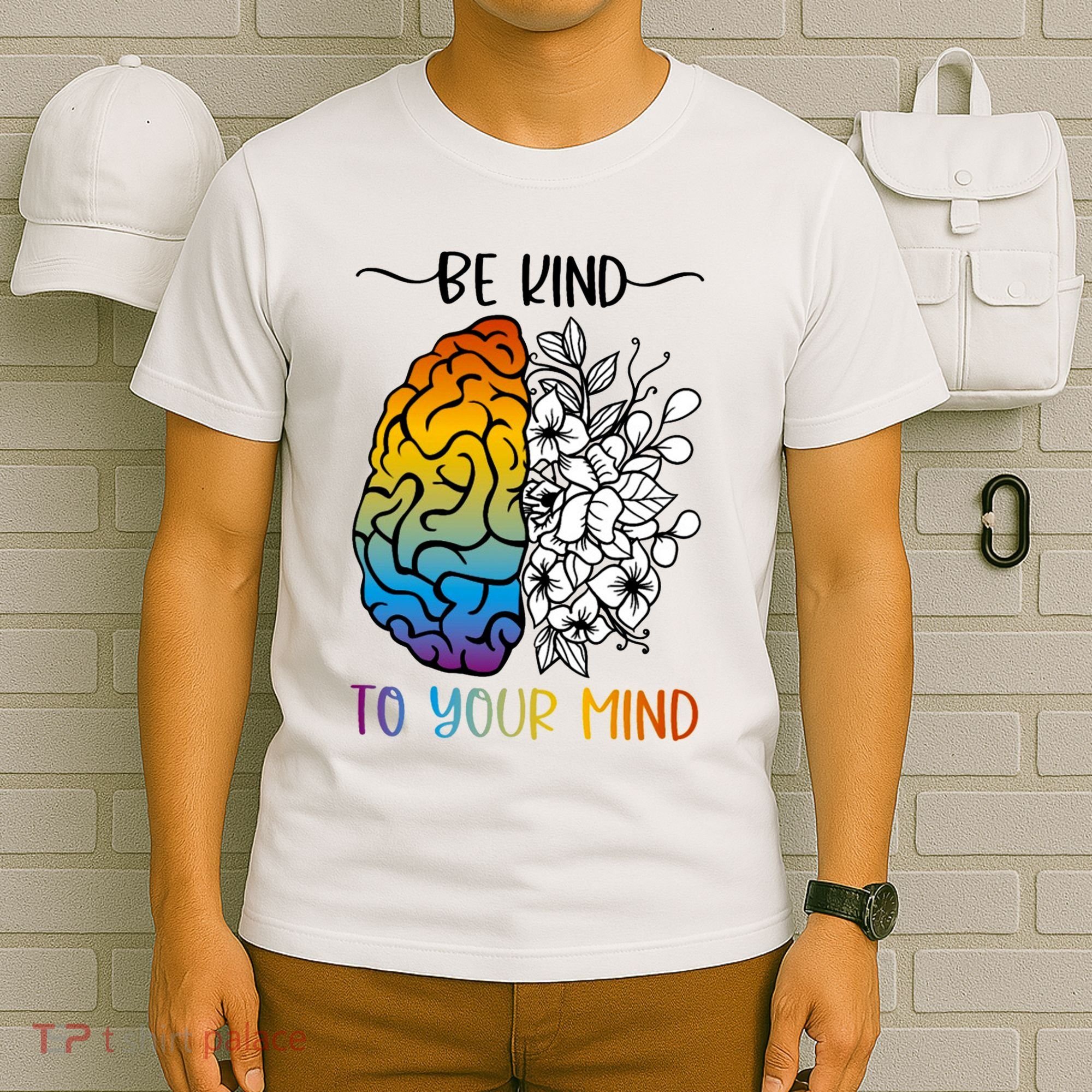 Floral Be Kind To Your Mind , Mental Health Quotes T-Shirt