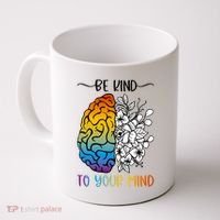 Floral Be Kind To Your Mind , Mental Health Quotes Coffee Mug thumb 0