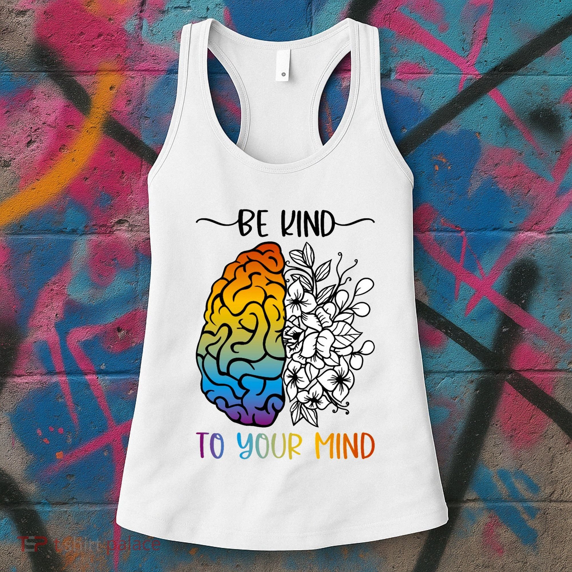 Floral Be Kind To Your Mind , Mental Health Quotes Women's Tank Top