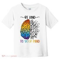Floral Be Kind To Your Mind , Mental Health Quotes Toddler T-Shirt thumb 0