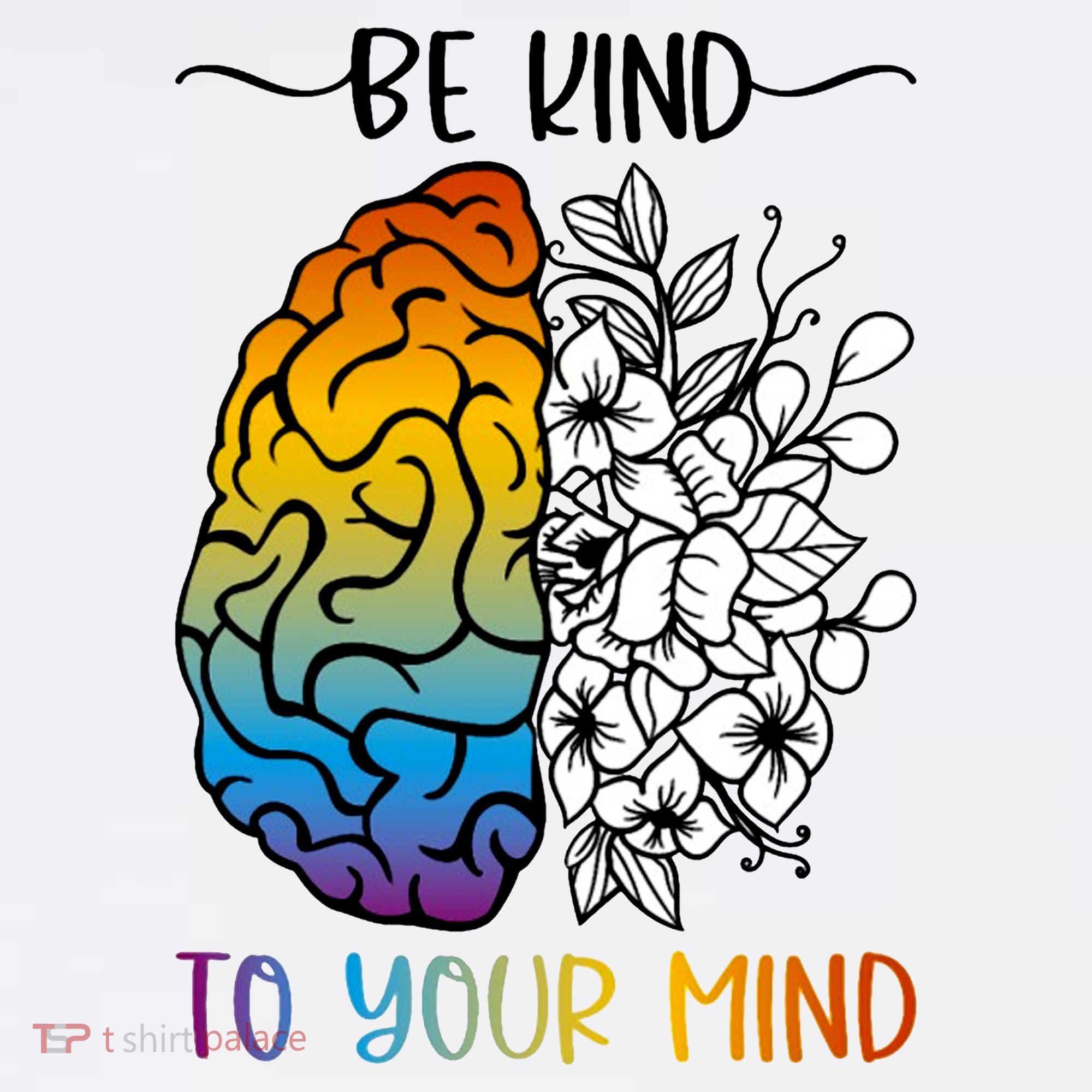 Floral Be Kind To Your Mind , Mental Health Quotes Visor