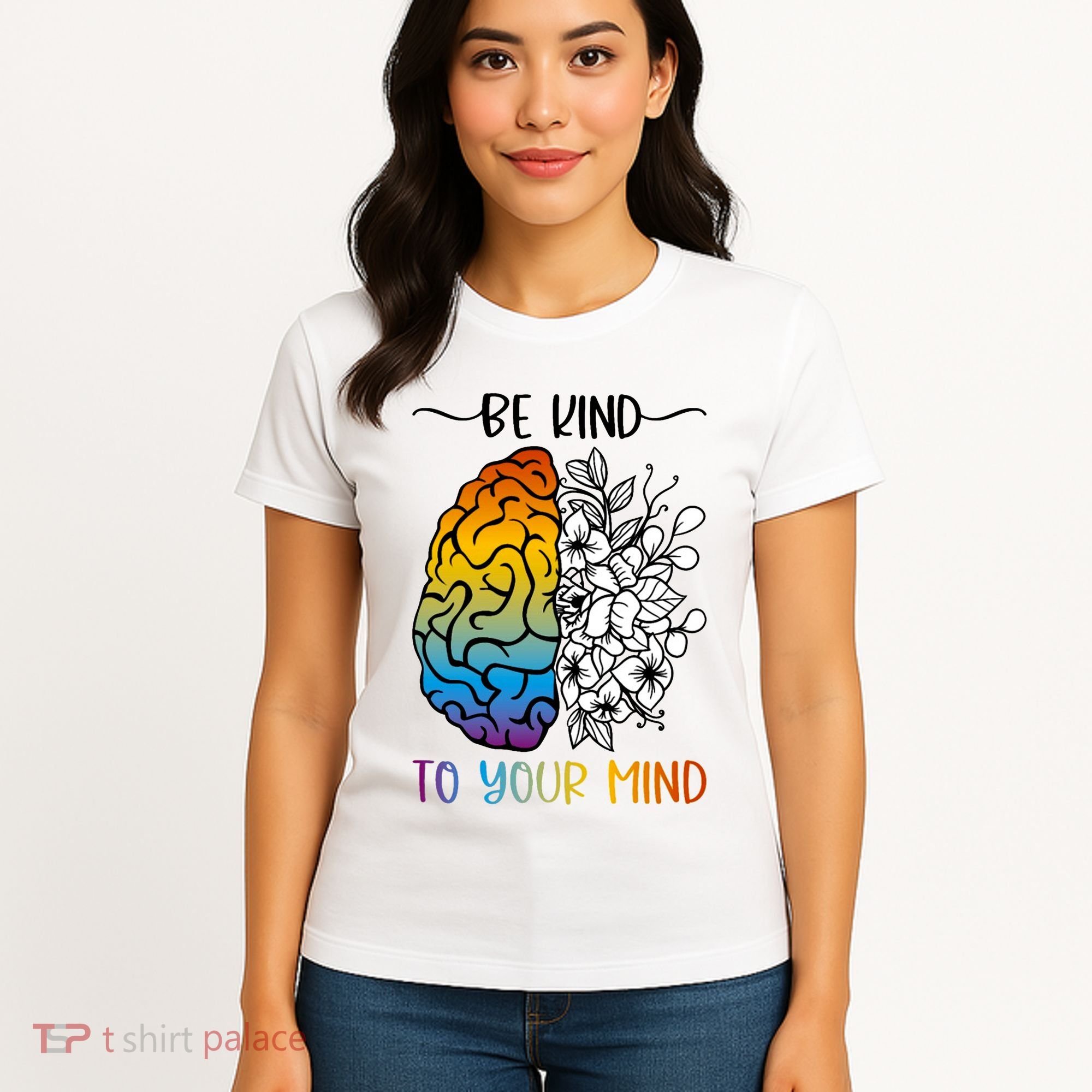 Floral Be Kind To Your Mind , Mental Health Quotes Women's T-Shirt