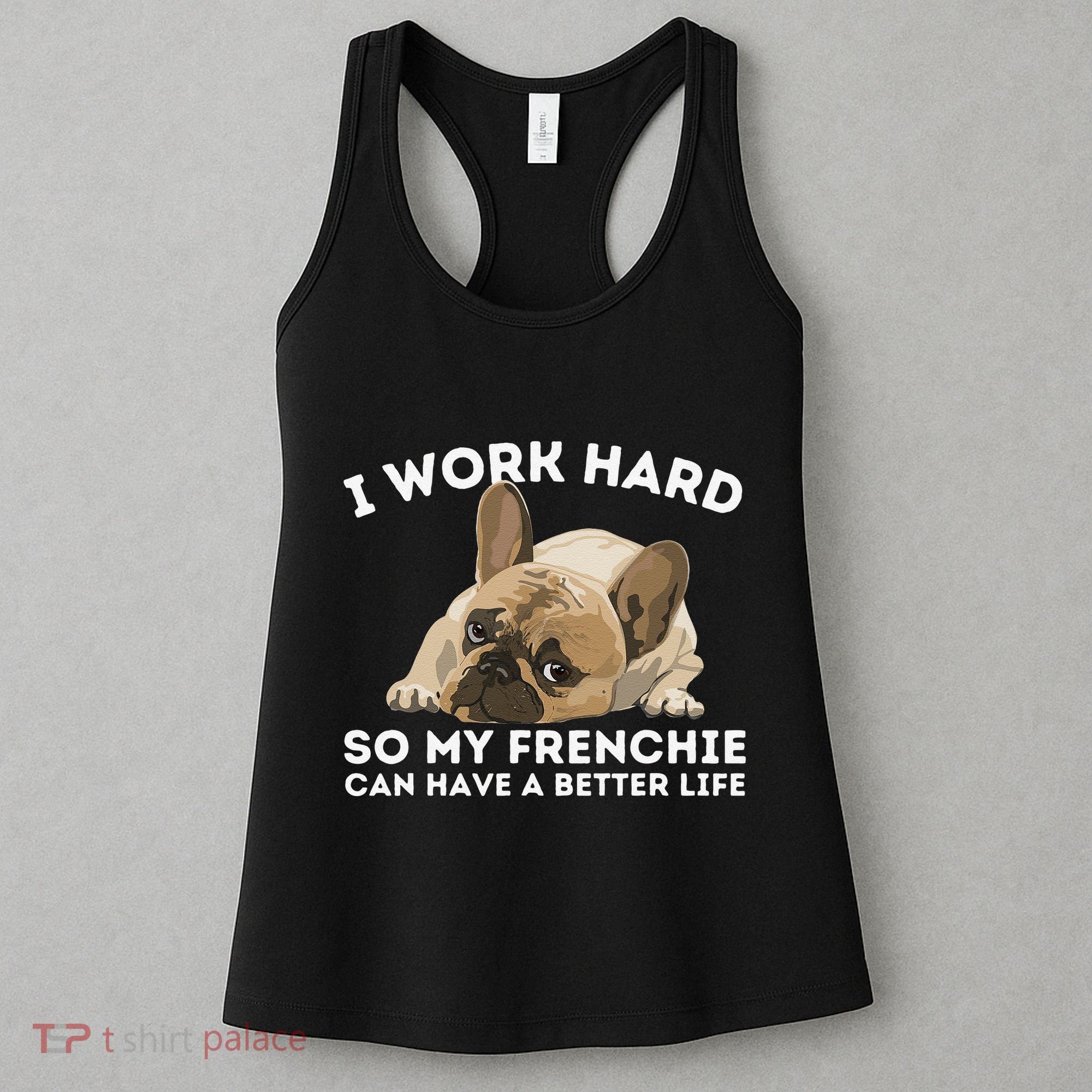 Frenchie Better Life Funny French Bulldog Dog Lover Women's Tank Top