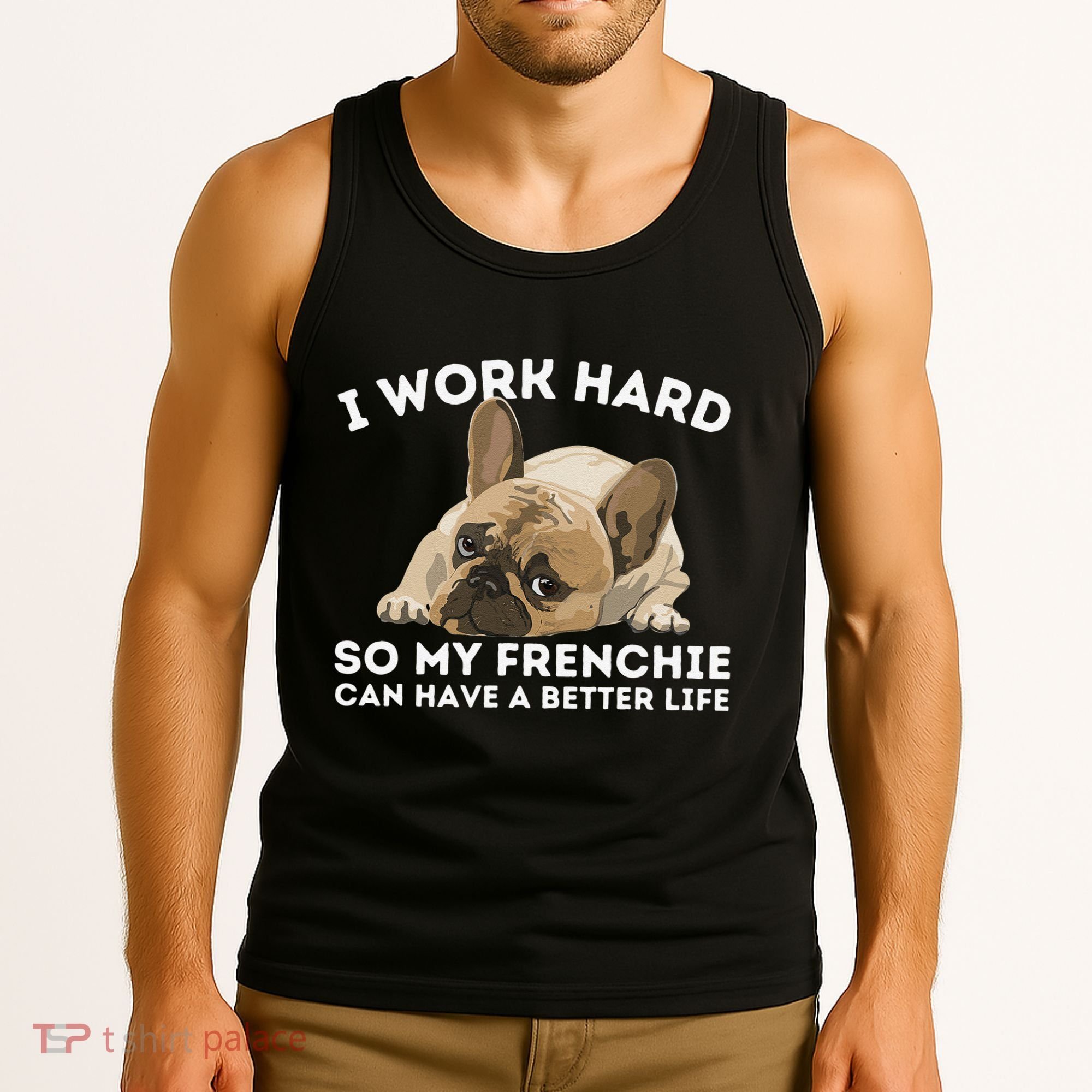 Frenchie Better Life Funny French Bulldog Dog Lover Tank Top