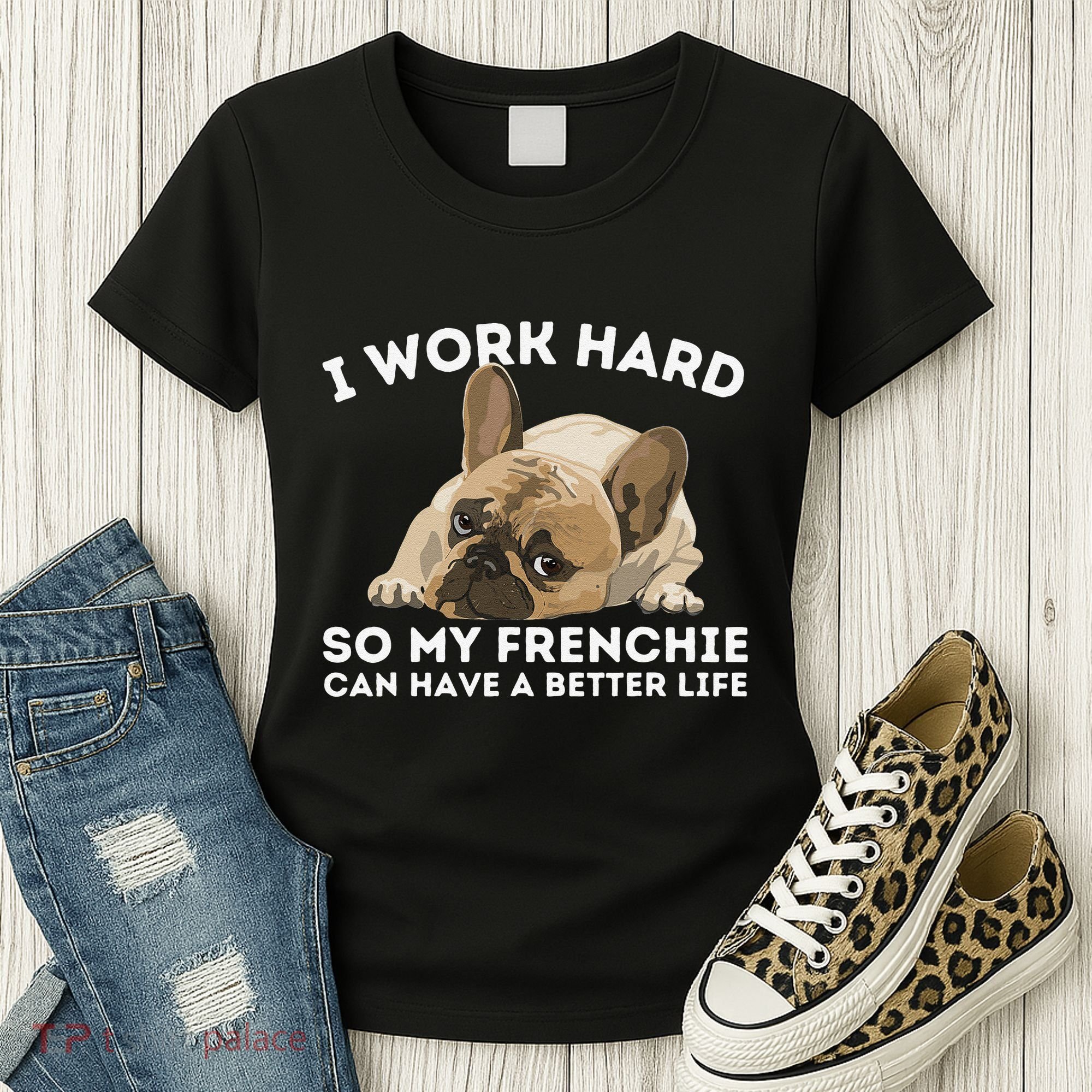 Frenchie Better Life Funny French Bulldog Dog Lover Women's T-Shirt