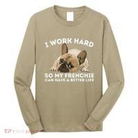 Frenchie Better Life Funny French Bulldog Dog Lover Long Sleeve Shirt thumb 0