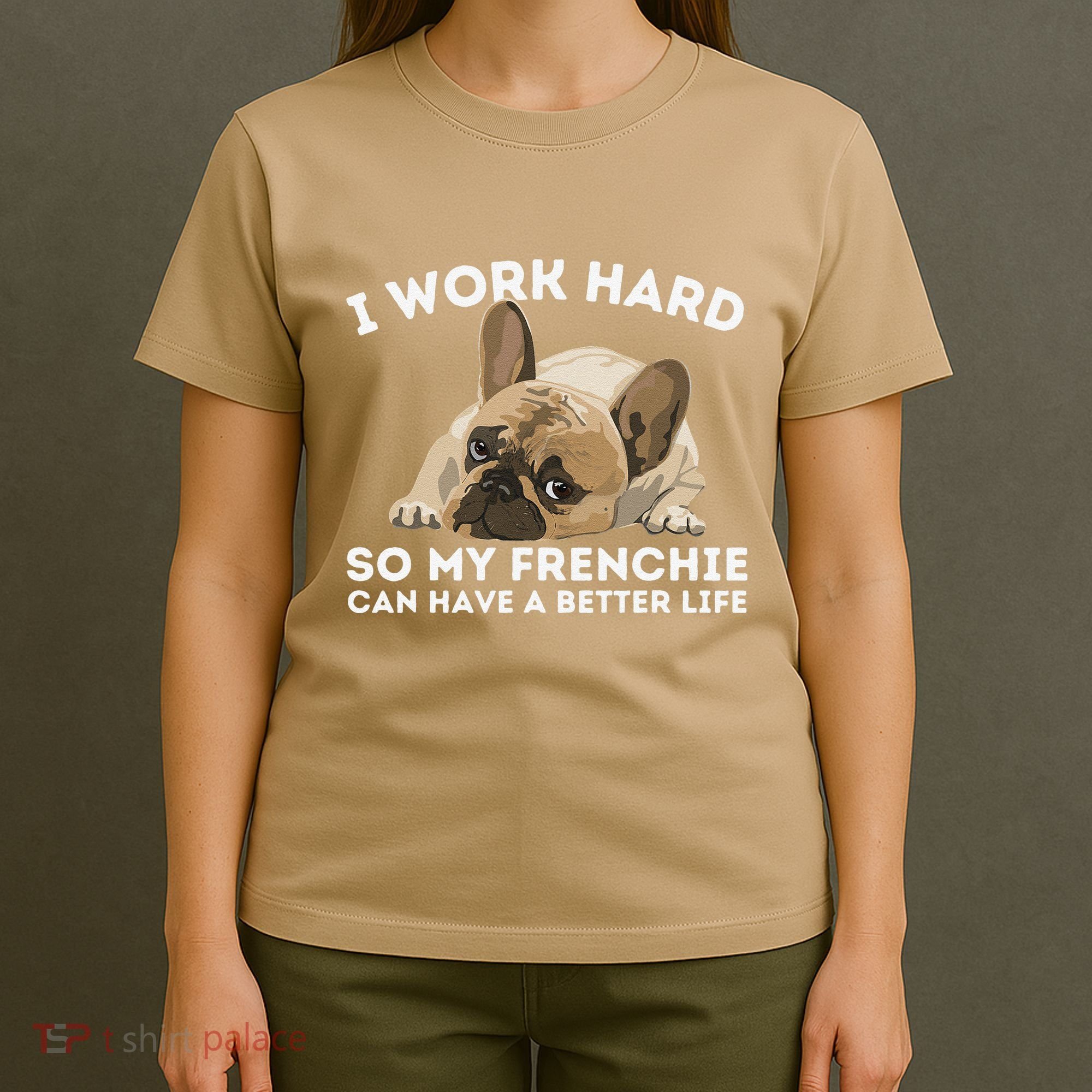 Frenchie Better Life Funny French Bulldog Dog Lover T-Shirt