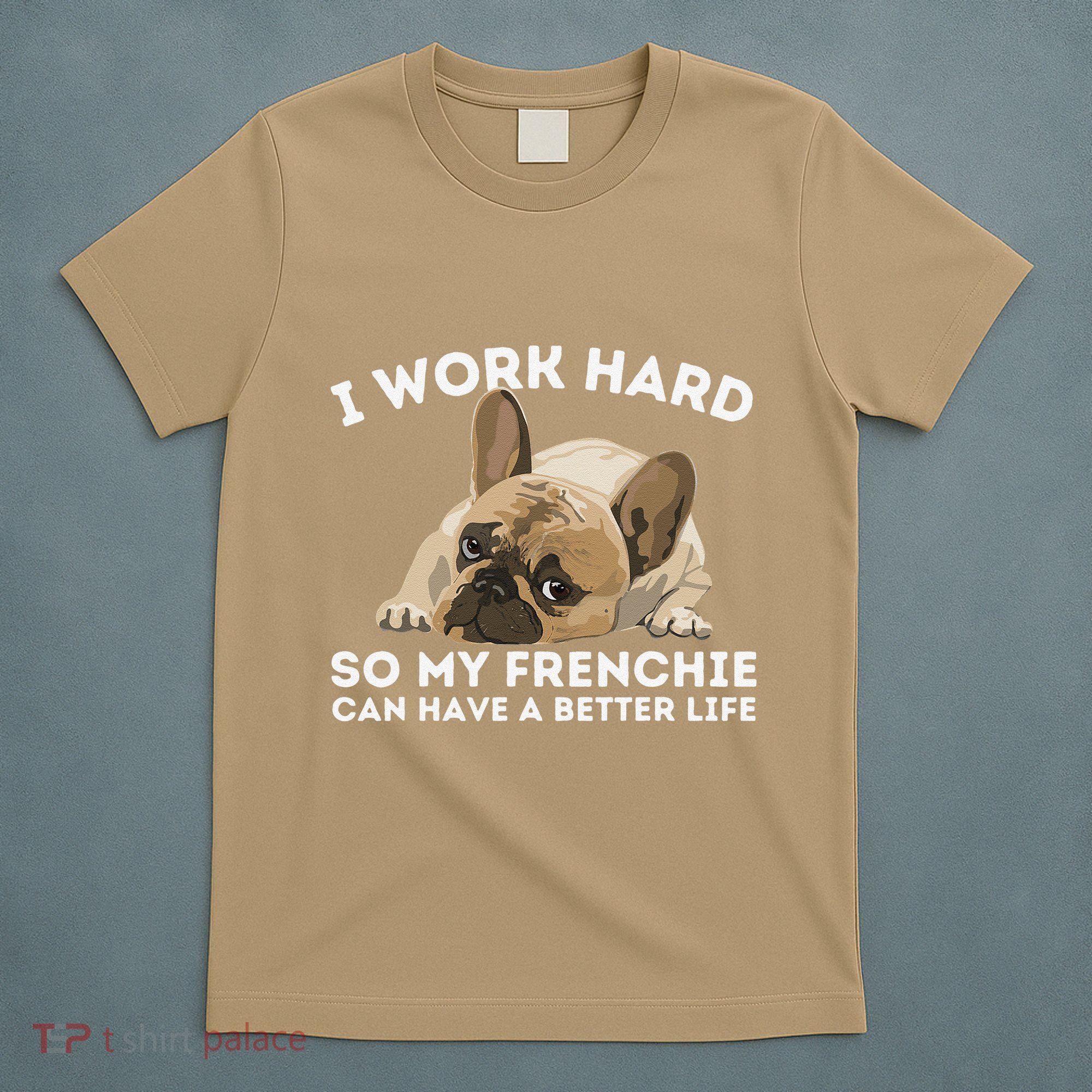 Frenchie Better Life Funny French Bulldog Dog Lover T-Shirt
