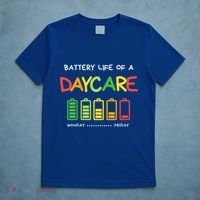 Funny Battery Life Of A Daycare Teacher Appreciation School Meaningful Gift T-Shirt thumb 5