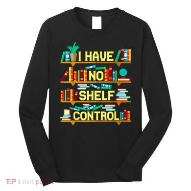 Funny Book Lover Book Club Group Reading Librarian Pun Long Sleeve Shirt
