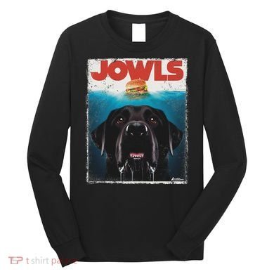 Funny Black Lab Jowls , Labrador Retriever Mom Top, Dad Long Sleeve Shirt