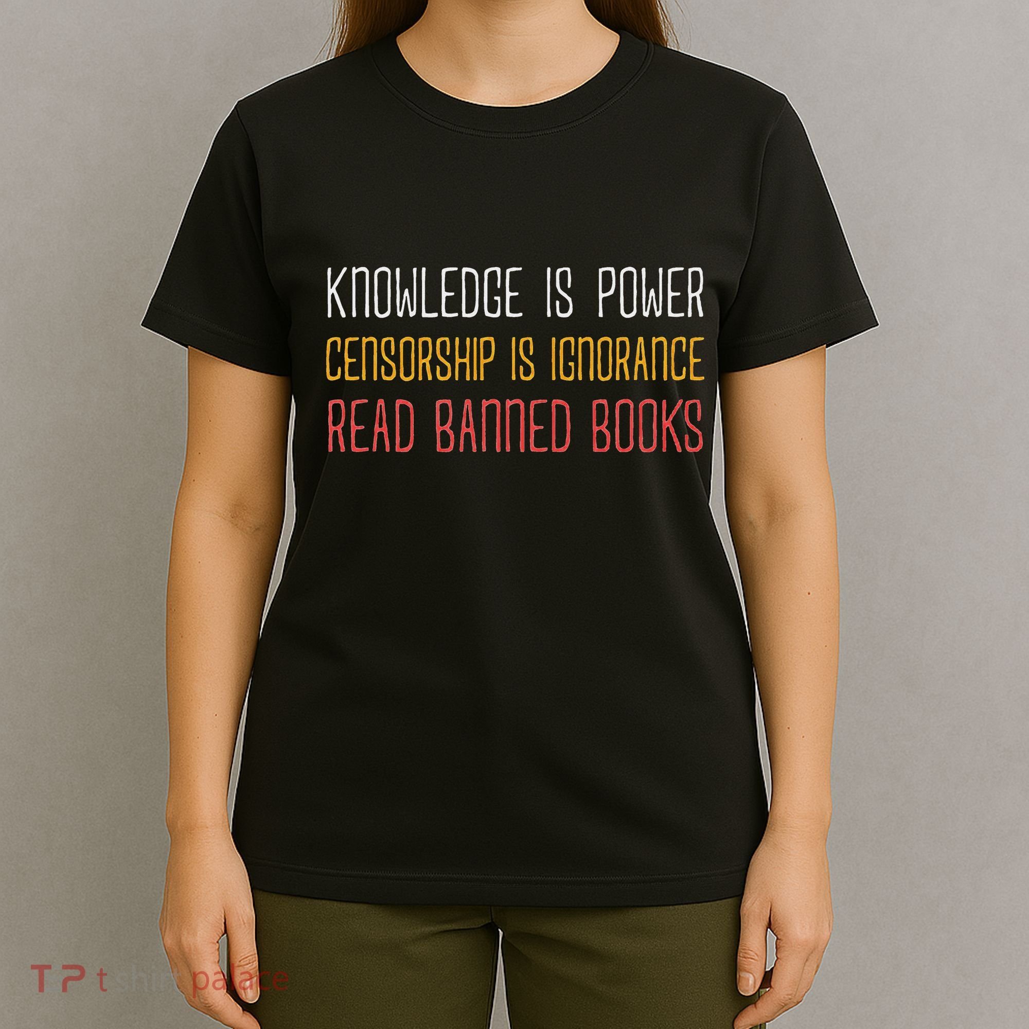 Funny Book Lover Gift Knowledge Is Power Censorship Is Ignorance Read Banned Boo T-Shirt