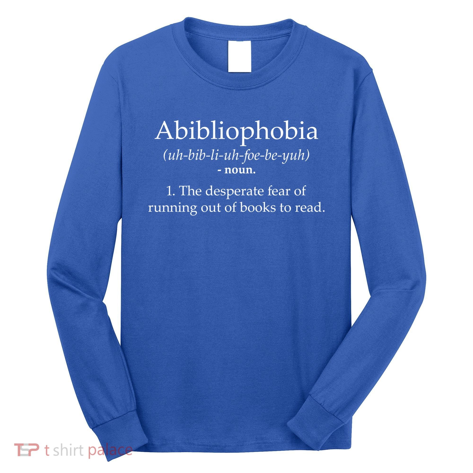 Funny Book Lover Library Tee Abibliophobia Definition Cool Gift Long Sleeve Shirt