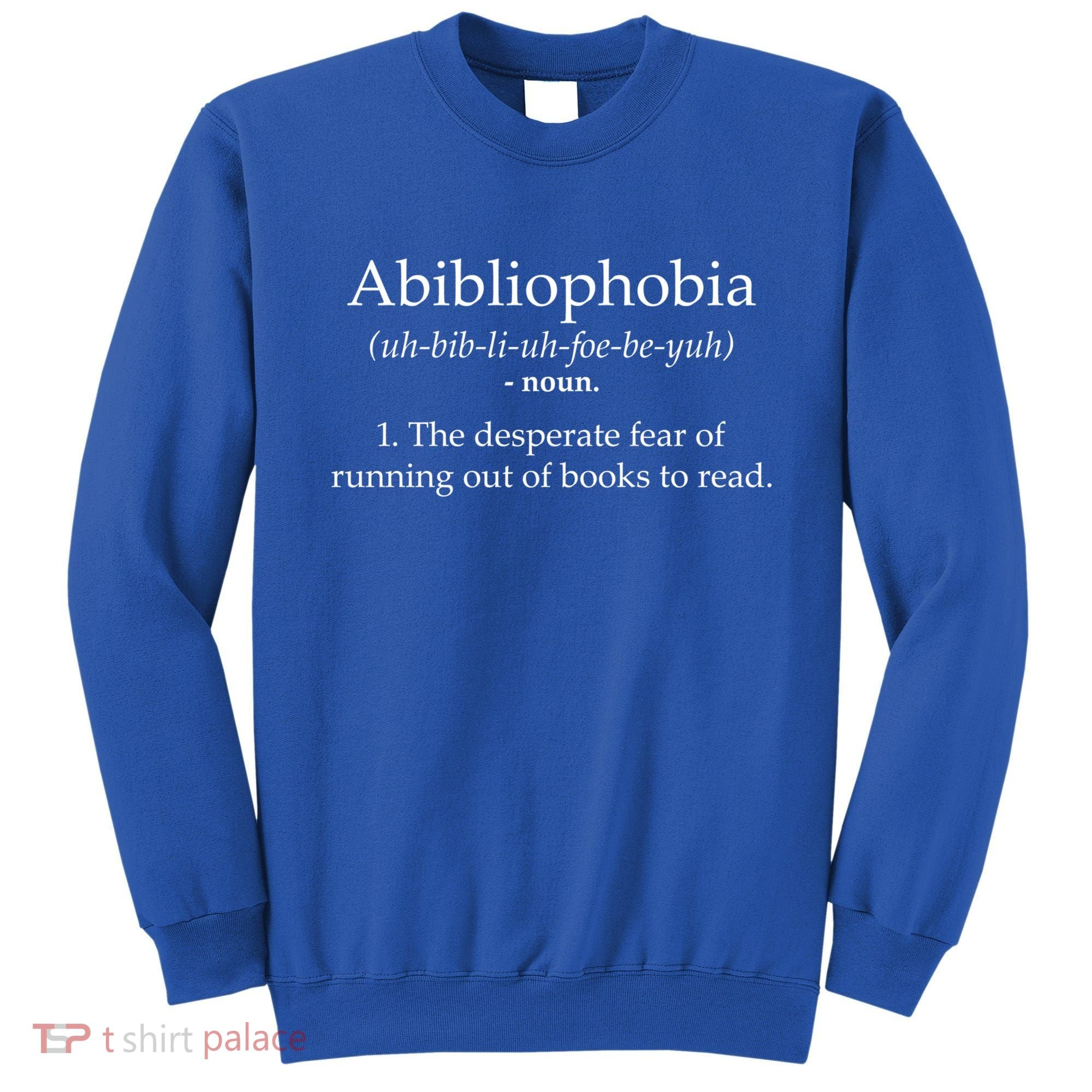 Funny Book Lover Library Tee Abibliophobia Definition Cool Gift Sweatshirt