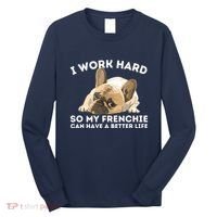 Frenchie Better Life Funny French Bulldog Dog Lover Long Sleeve Shirt thumb 0