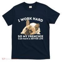 Frenchie Better Life Funny French Bulldog Dog Lover T-Shirt thumb 0
