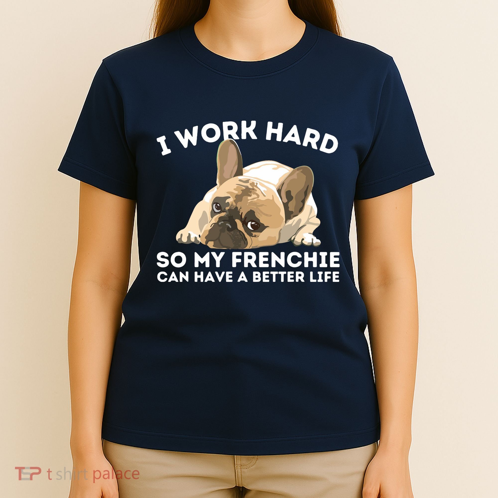 Frenchie Better Life Funny French Bulldog Dog Lover T-Shirt